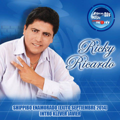 RICKY RICARDO - SHIPPIBO ENAMORADO (EXITO SEPTIEMBRE 2014) INTRO KLEVER JAVIER