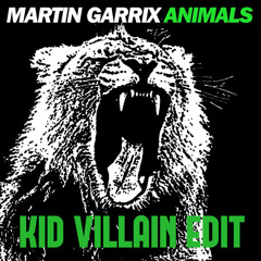 Martin Garrix ft. Eva Simmons, Rebecca & Fiona - Animals (Kid Villain Edit) [FREE DL]