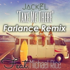 Jackel - Take Me There Ft. Michael Rice (Farlance Remix)