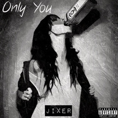 Only You [Prod. By Jairs The Shadow]