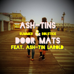 Ash - Tins & Door Mats (feat. Ash - Tin Larold)