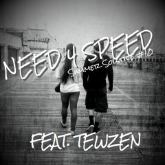 Need 4 Speed (feat. TewZen)