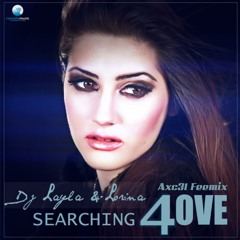 Dj Layla & Lorina - Searching 4 Love(Axcel Free Mix)
