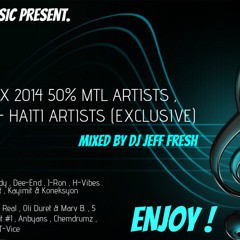 KONPA MIX 2014 50% MTL , 50% USA - HAITI (EXCLUSIVE) MIXED BY DJ JEFF FRESH