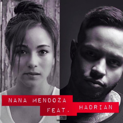 Nana Mendoza Ft. Hadrian