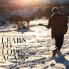 Learn to Love Again - Timothy James Bowen