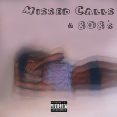 Missed Calls & 808's
