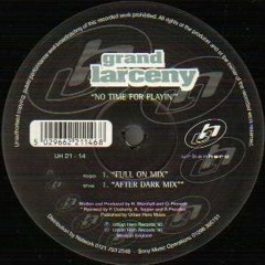 Grand Larceny - "No Time For Playin'" (Full On Mix)