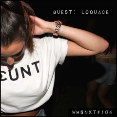 [WHSNXT#104] Guest: Loquace