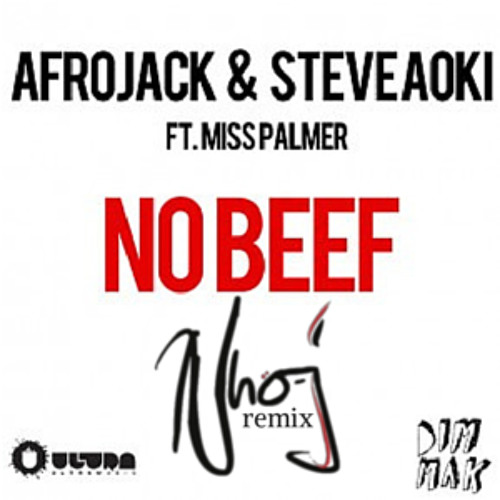 Afrojack & Steve Aoki ft. Miss Palmer - No Beef [Nho-j Remix]