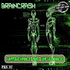 PKS 07 - BrainCrash - Untouchable And Unfuckable