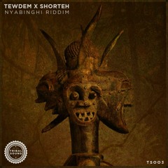 Tewdem x Shorteh - Nyabinghi Riddim [TS003]