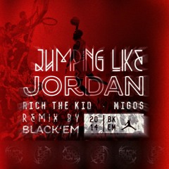 Jumpin Like Jordan (Black'em Remix)