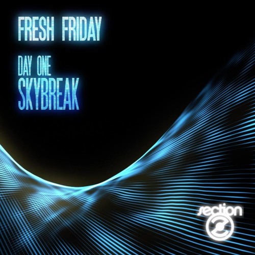 Skybreak (SectionZ Fresh Friday) [Free Download]