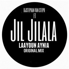 DJ Stephan Van Steph  Ft Jil Jilala - Laayoun Aynia -  Original Mix -