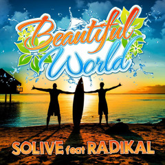 Solive Feat Radikal - Beautiful World