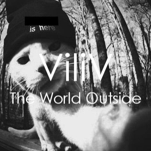 ViliV - The World Outside (Original Mix) *FREE D/L*