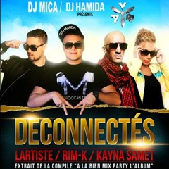 DJ HAMIDA PRESENTE- LARTISTE-RIMK-KAYNA SAMET-DECONNECTES AV8 EDIT