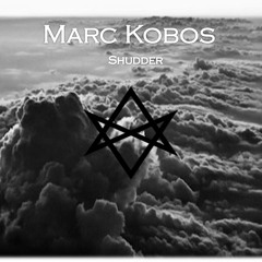 Marc Kobos -- Shudder (Original Mix) [FREE DOWNLOAD]