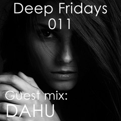 Deep Fridays 011 // Guest Mix By Dahu