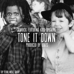 Demrick - Tone It Down (feat. Kidd Upstairs)