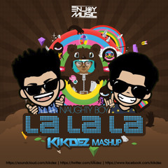 Naughty Boy - La La La (KikDez Mashup) FREE DOWNLOAD