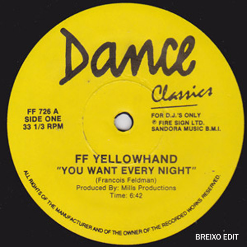 François Feldman & Yellowhand - You Want Every Night (Breixo Edit)