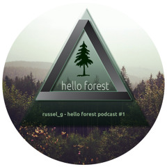 russel_g - hello forest podcast #1