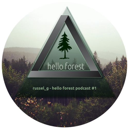 russel_g - hello forest podcast #1