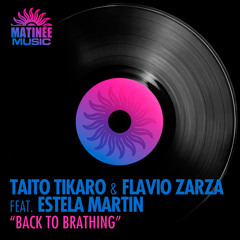 Taito Tikaro & Flavio Zarza ft Estela Martín - Back To Breathing