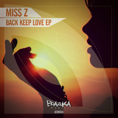 BZM004 - Miss Z - Back (Original Mix)