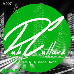 DubCulture #007 (Mixed By DJ Shane Dixon)