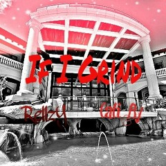 Rellzy - If I Grind Ft Cali By