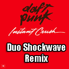 Daft Punk - Instant Crush (Duo Shockwave Bootleg Remix)