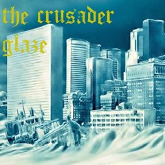 The Crusader - Glaze