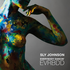 SLY JOHNSON - EVRBDD (Everybody Dancin')