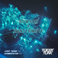 Bowsar & Wintermute - Light Years