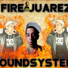 FIRE JUAREZ @DUBPLATE MAD LION