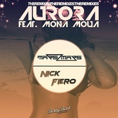 Nick Fiero & Mars2Mars feat. Mona Moua - Aurora (Aventa Remix)TEASER