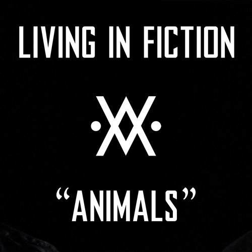 Stream Maroon 5 - Animals (cover by Living In Fiction) by Living In Fiction  | Listen online for free on SoundCloud