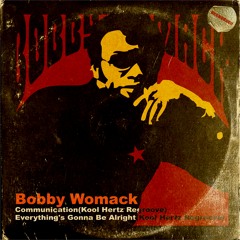 Bobby Womack - Everything's Gonna Be Alright(Kool Hertz Regroove)