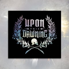 Upon This Dawning - Of Human Action