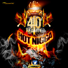 410 Reality "Hot Nigga"