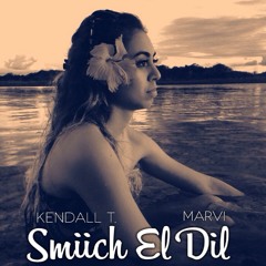 Kendall T. & Marvi - Smiich El Dil