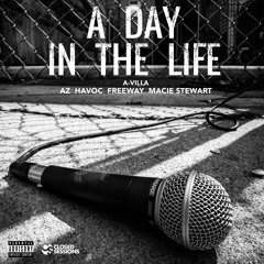 A-Villa: A Day In The Life (feat. AZ, Havoc, Freeway, & Macie Stewart)