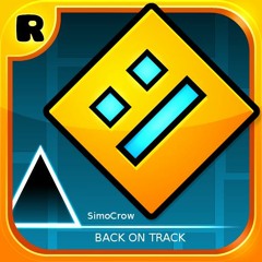 Geometry Dash's "Back On Track" (Remix by SimoCrow)