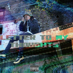 Letter To My Thoughts PROD IGNANT JOE