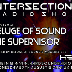 Intersections Show pt.3 with Deluge of Sound & The Supervisor - HardSoundRadio