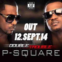 P-Square - Collabo ft Don Jazzy
