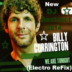 Billy Currington We Are Tonight (Electro ReFix)